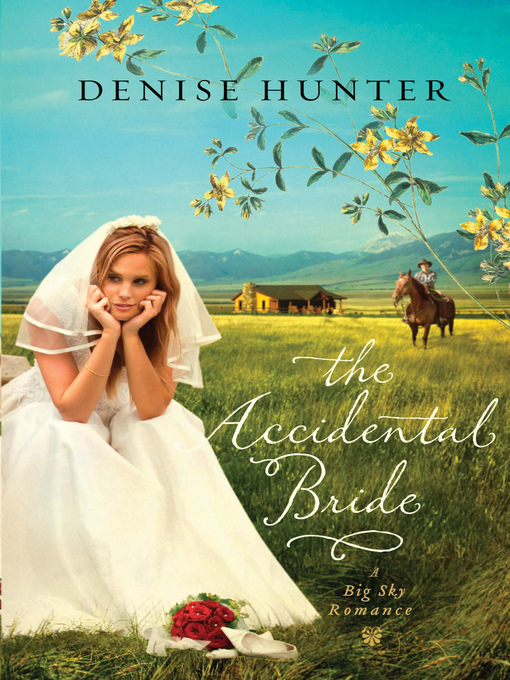 Title details for The Accidental Bride by Denise Hunter - Wait list